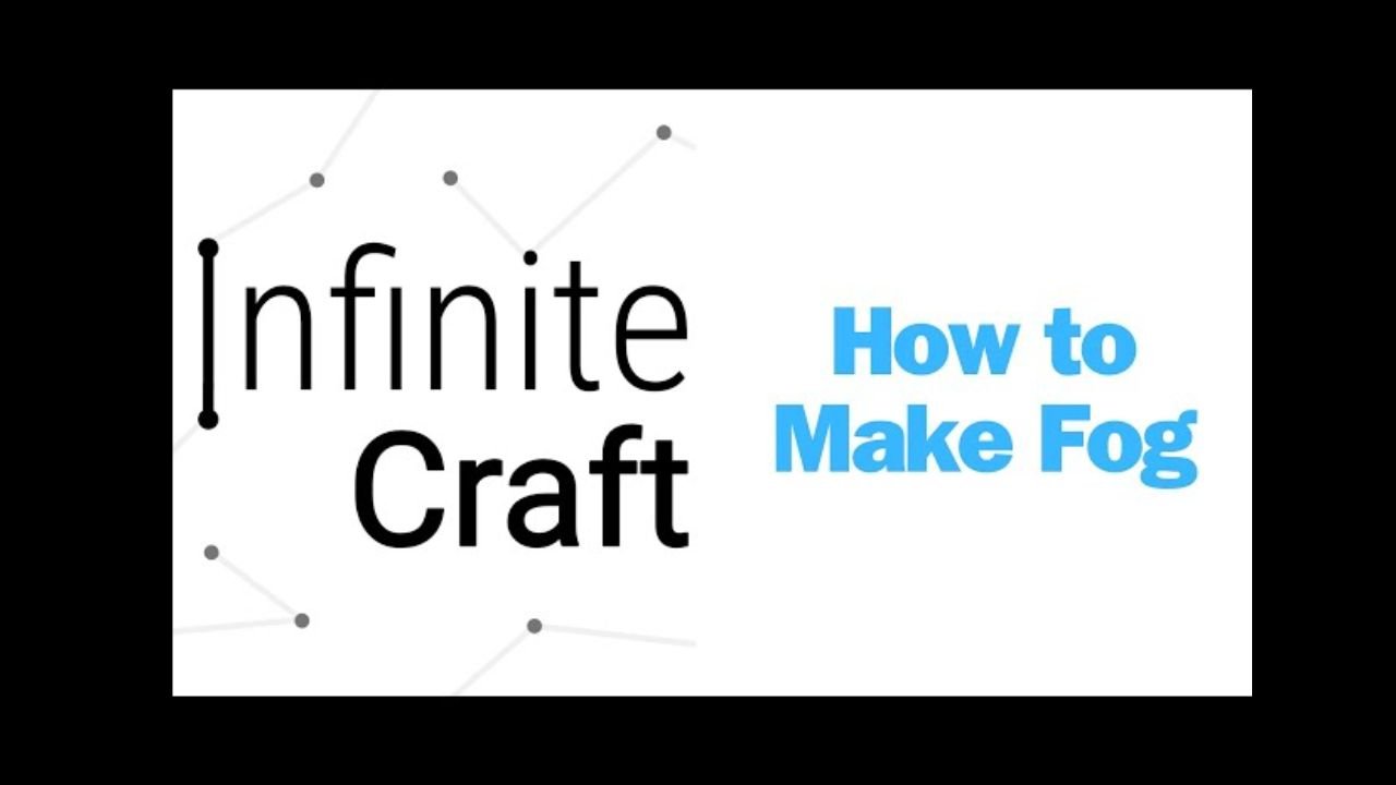 How to Create Fog in Infinite Craft: A Step-by-Step Guide